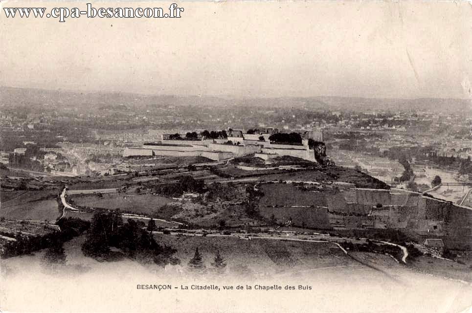 BESANÇON - La Citadelle, vue de la Chapelle des Buis